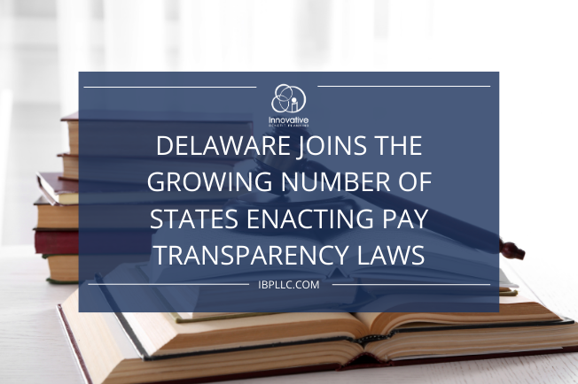 Delaware Enacts Pay Transparency Law | What Employers Need to Know