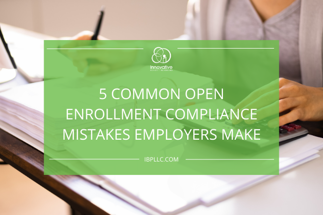 5 Common Open Enrollment Compliance Mistakes Employers Make