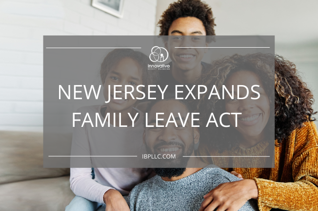 New Jersey Expands the Family Leave Act: What Employers Need to Know Before July 2026