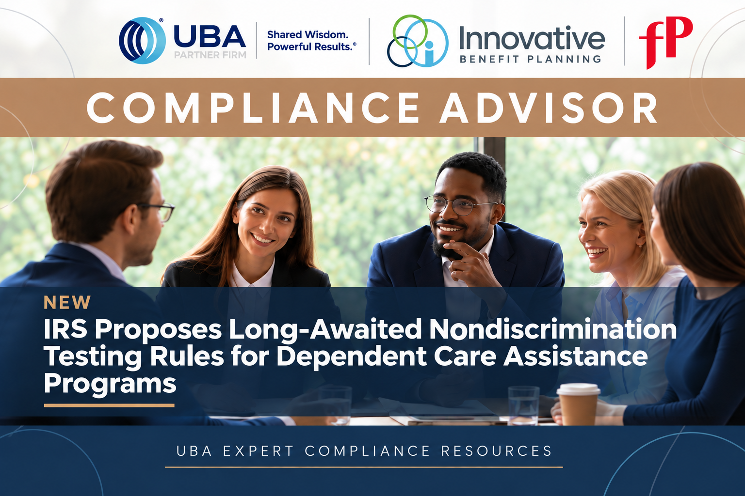 IRS Proposes Long-Awaited Nondiscrimination Testing Rules for Dependent Care Assistance Programs