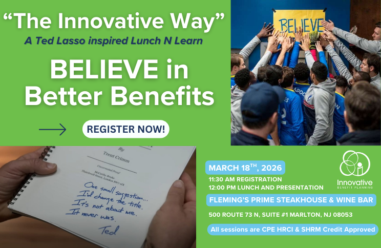 The Innovative Way Lunch & Learn: Believe in Better Benefits