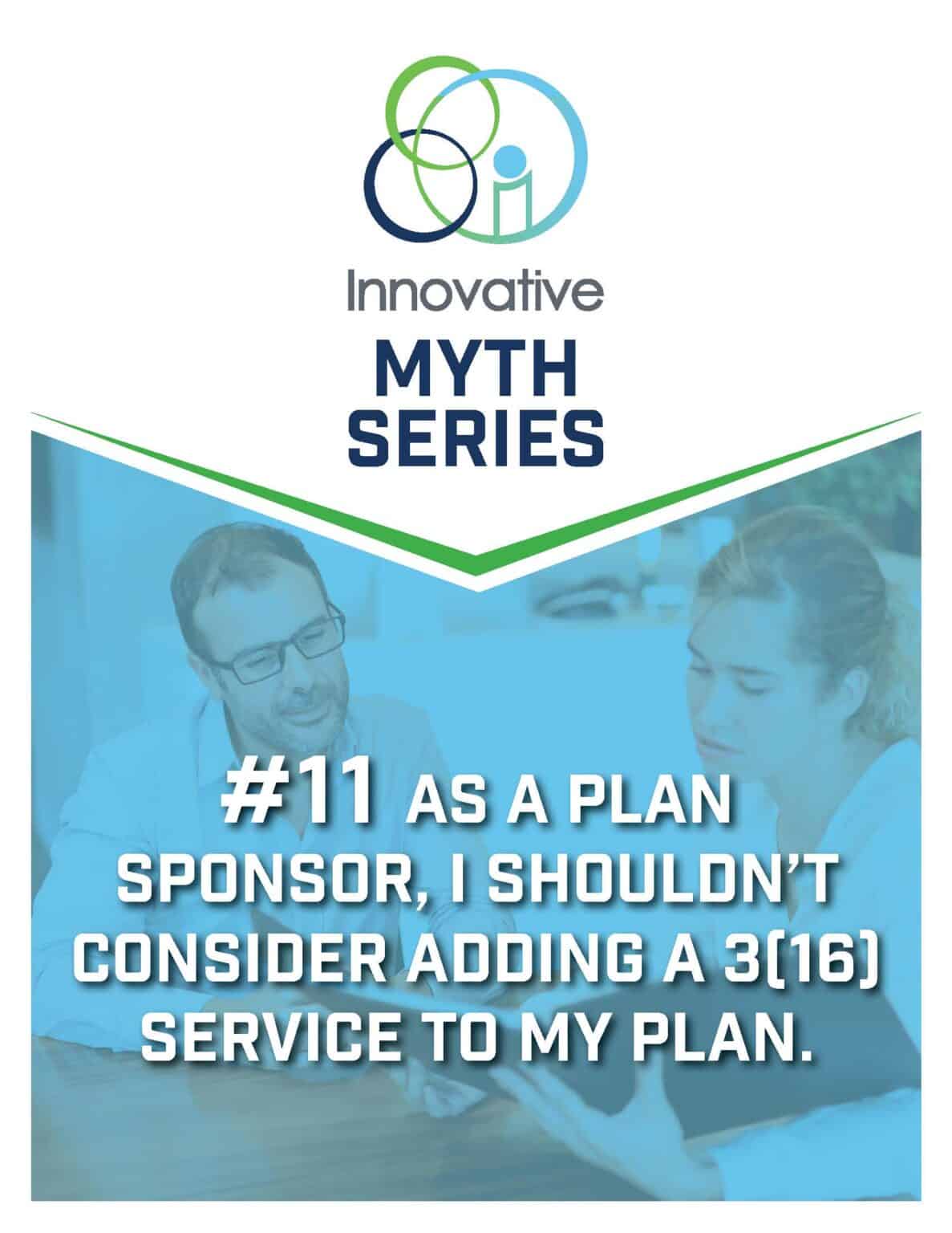 Retirement Myth: As a Plan Sponsor, I Shouldn’t Consider Adding a 3(16) Service to My Plan