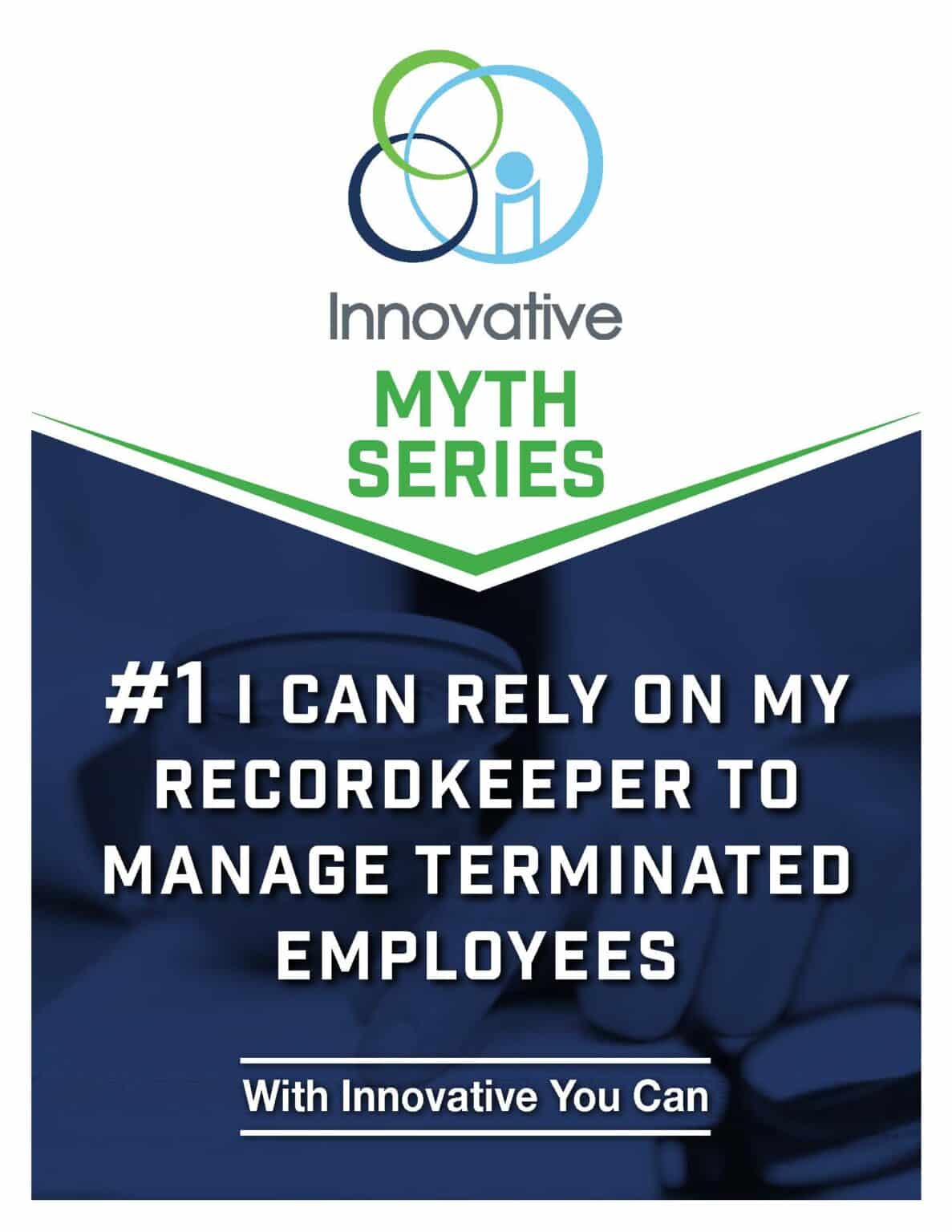 Retirement Myth: I Can Rely on my Recordkeeper to Manage Terminated Employees